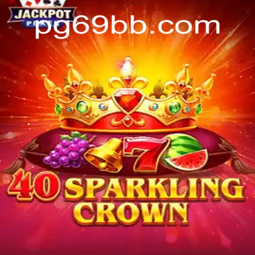 Discover the Excitement of 40SparklingCrown and 69BB.com Oficial Slots Brasil #1
