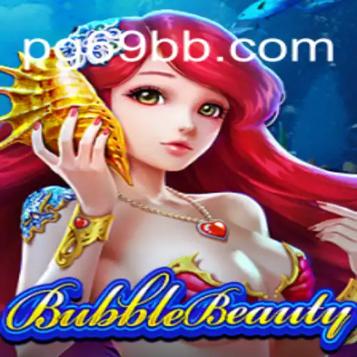 Dive into BubbleBeauty: An Engaging Adventure with 69BB.com Oficial Slots Brasil #1